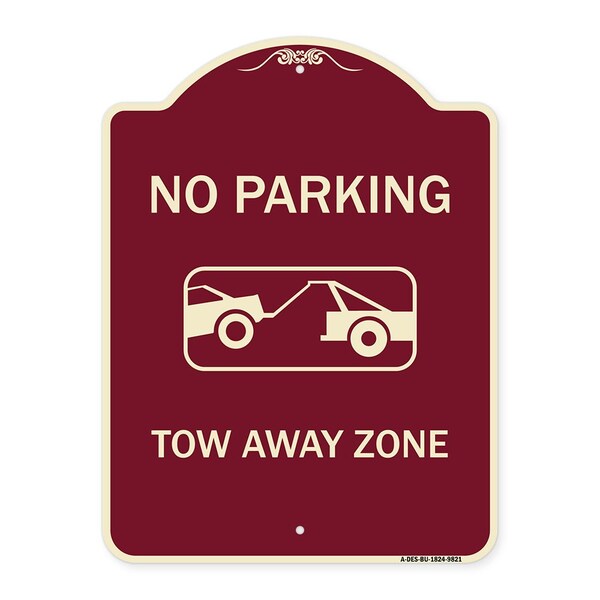 Designer Series-No Parking Tow Away Zone Burgungy Heavy-Gauge Aluminum, 24" x 18", BU-1824-9821